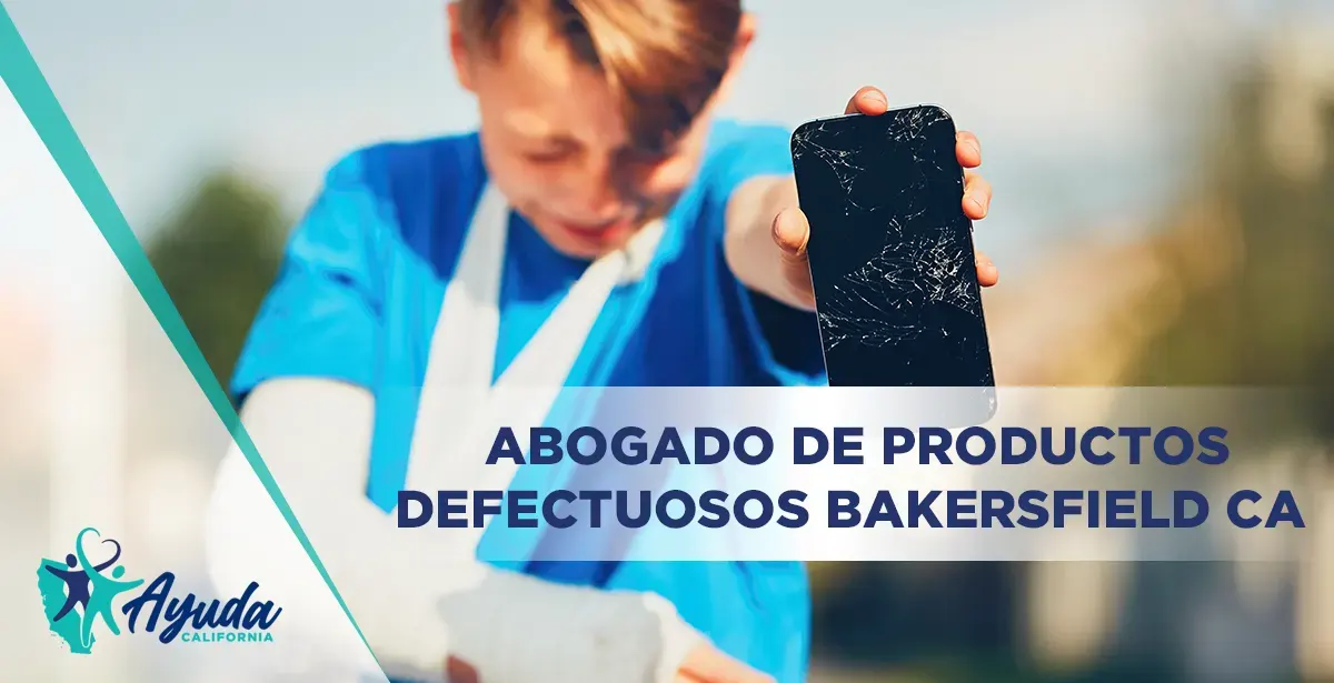 abogado de productos defectuosos bakersfield
