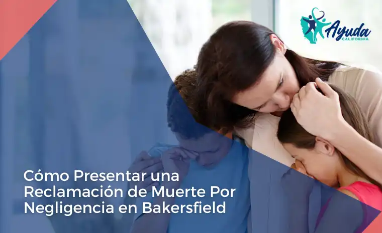 reclamación de muerte por negligencia en bakersfield