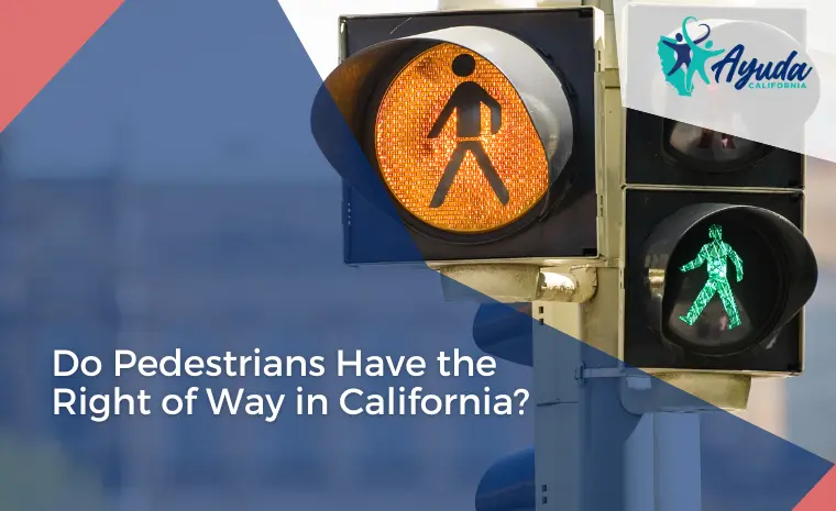 Do pedestrians have the right of way in california?